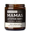 Duftkerze mit Spruch | mamas letzter nerv. oh sieh nur... er brennt.