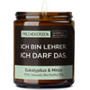 Geschenkkerze | ich bin lehrer. ich darf das.
