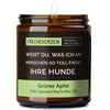 Deko Kerze | weißt du, was ich an menschen so toll finde? ihre hunde.