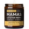 Duftkerze mit Spruch | mamas letzter nerv. oh sieh nur... er brennt.