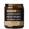 Lustige Kerze | unterschätzt mich ruhig. das wird lustig.
