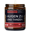 Duftkerze mit Spruch | augen zu und tanzen.