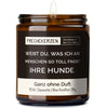Deko Kerze | weißt du, was ich an menschen so toll finde? ihre hunde.