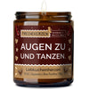 Duftkerze mit Spruch | augen zu und tanzen.