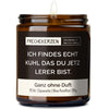 Freche Kerze | ich findes echt kuhl das du jetz lerer bist.